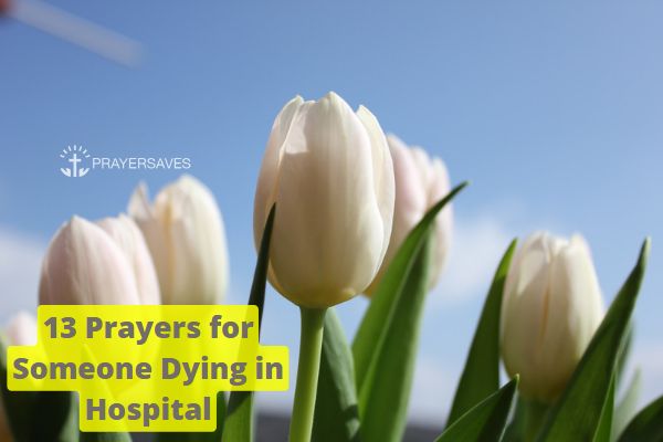 13 Prayers for Someone Dying in Hospital