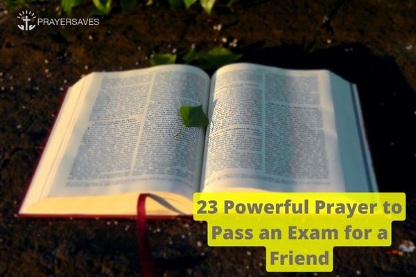 23 Powerful Prayer to Pass an Exam for a Friend