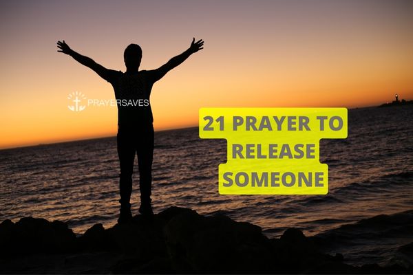 21 Prayer to Release Someone