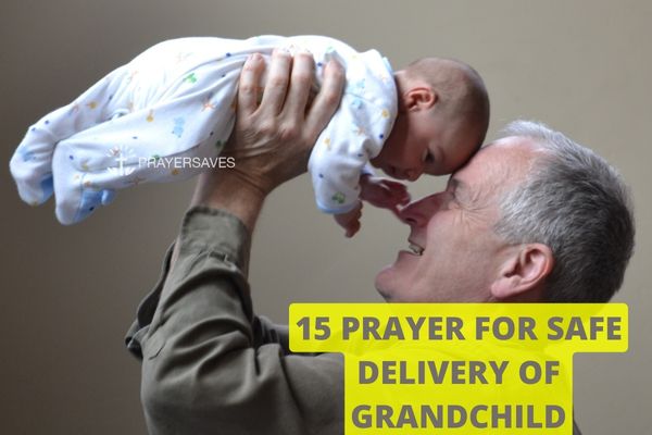 15 Prayer for Safe Delivery of Grandchild