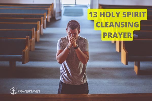 13 Holy Spirit Cleansing Prayer