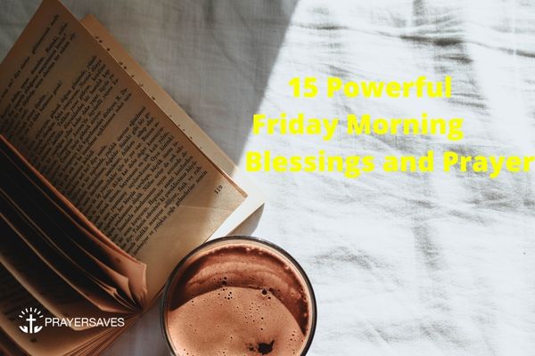 15 Powerful Friday morning blessings and prayers