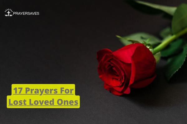 17 Prayers For Lost Loved Ones