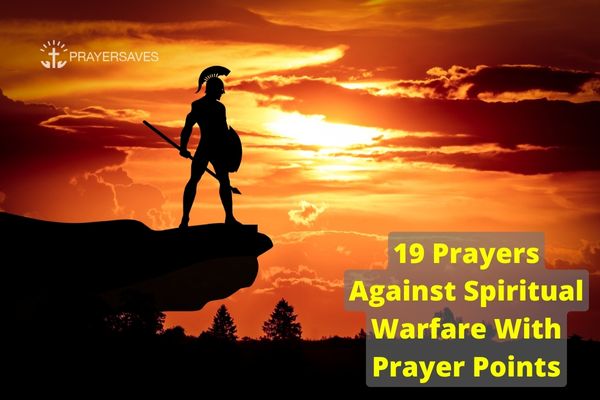19 Prayers Against Spiritual Warfare With Prayer Points