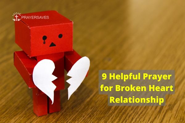 9 Helpful Prayer for Broken Heart Relationship