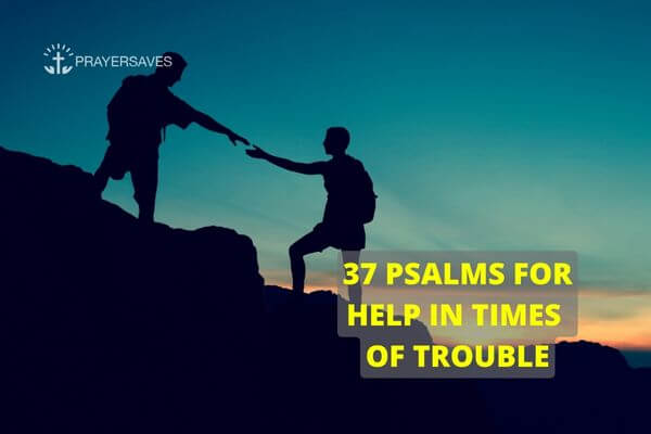 PSALMS FOR HELP IN TIMES OF TROUBLE