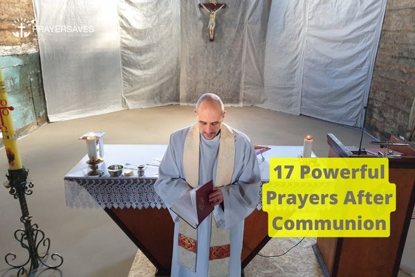 17 Powerful Prayers After Communion