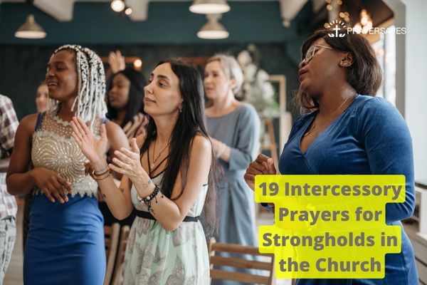 19 Intercessory Prayers for Strongholds in the Church