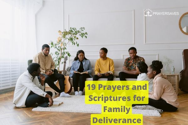 19 Prayers and Scriptures for Family Deliverance
