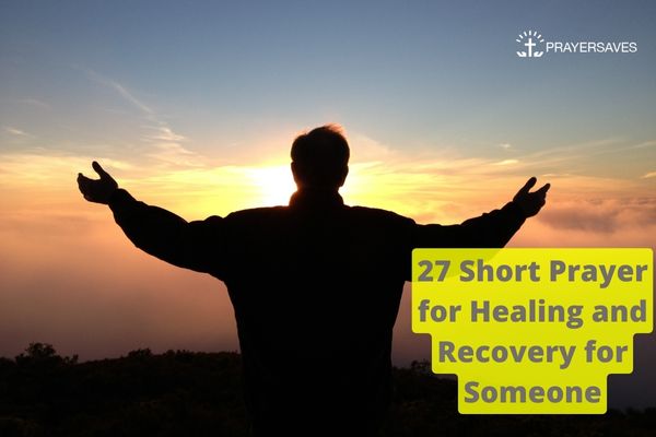 27 Short Prayer for Healing and Recovery for Someone