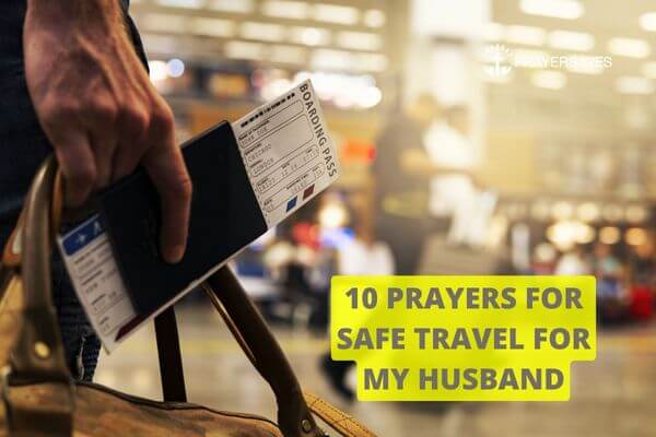 PRAYERS FOR SAFE TRAVEL FOR MY HUSBAND